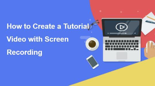 Tutorial Video Creator: How to Make an Instructional Video with Screen Recording